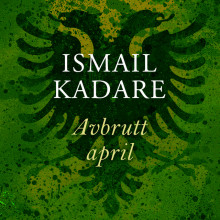 Avbrutt april av Ismail Kadare (Nedlastbar lydbok)