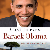 Å leve en drøm - Min afrikanske arv av Barack Obama (Nedlastbar lydbok)