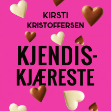 Kjendiskjæreste av Kirsti Kristoffersen (Nedlastbar lydbok)