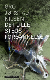 Det lille steds forbannelse av Gro Jørstad Nilsen (Ebok)