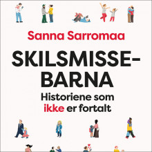 Skilsmissebarna av Sanna Sarromaa (Nedlastbar lydbok)