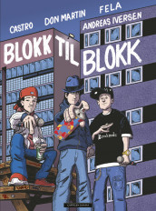 Blokk til blokk av Jonathan Castro, Don Martin og Felipe Orellana Castro (Ebok)