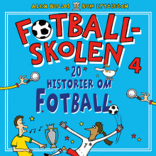 Fotballskolen - 20 historier om fotball av Alex Bellos og Ben Lyttleton (Nedlastbar lydbok)