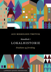 Handbok i lokalhistorie av Aud Mikkelsen Tretvik (Heftet)