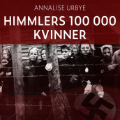 Himmlers 100 000 kvinner av Annalise Urbye (Nedlastbar lydbok)