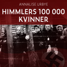 Himmlers 100 000 kvinner av Annalise Urbye (Nedlastbar lydbok)
