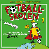 Fotballskolen - Der fotball styrer verden av Alex Bellos og Ben Lyttleton (Nedlastbar lydbok)