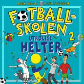 Fotballskolen - Utrolige helter av Alex Bellos og Ben Lyttleton (Nedlastbar lydbok)