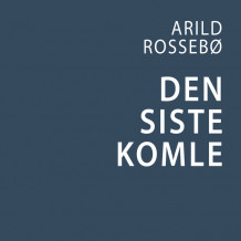 Den siste komle av Arild Rossebø (Nedlastbar lydbok)