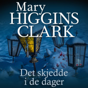 Det skjedde i de dager av Carol Higgins Clark og Mary Higgins Clark (Nedlastbar lydbok)