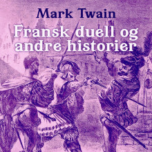 Fransk duell og andre historier av Mark Twain (Nedlastbar lydbok)