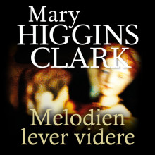 Melodien lever videre av Mary Higgins Clark (Nedlastbar lydbok)