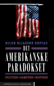 Det amerikanske paradokset av Hilde Eliassen Restad (Innbundet)