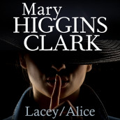 Lacey/Alice av Mary Higgins Clark (Nedlastbar lydbok)