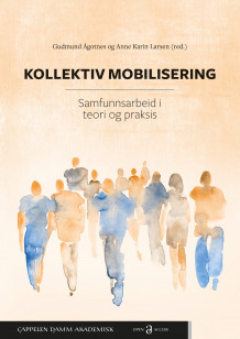 Kollektiv mobilisering av Gudmund Ågotnes og Anne Karin Larsen (Ebok)