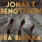 Fra blokka av Jonas T. Bengtsson (Nedlastbar lydbok)