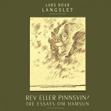 Rev eller pinnsvin? - Tre essay om Knut Hamsun av Lars Roar Langslet (Nedlastbar lydbok)