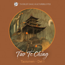 Taoismen - Del 1 av Tao Te Ching (Nedlastbar lydbok)