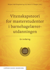 Vitenskapsteori for masterstudenter i barnehagelærerutdanningen av Mirjam Dahl Bergsland og Gry Mette D. Haugen (Heftet)