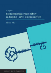 Eiendomsmeglerperspektiv på familie-, arve- og odelsretten av Einar Mo (Ebok)