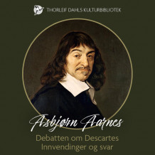 Debatten om Descartes - Innvendinger og svar av Asbjørn Aarnes (Nedlastbar lydbok)