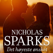 Det høyeste ønsket av Nicholas Sparks (Nedlastbar lydbok)