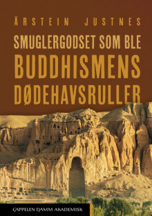 Smuglergodset som ble buddhismens dødehavsruller av Årstein Justnes (Innbundet)