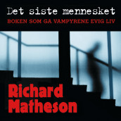 Det siste mennesket av Richard Matheson (Nedlastbar lydbok)