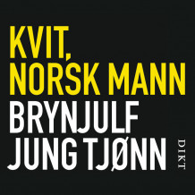 Kvit, norsk mann av Brynjulf Jung Tjønn (Nedlastbar lydbok)