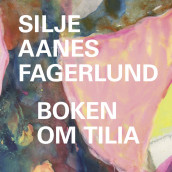 Boken om Tilia av Silje Aanes Fagerlund (Nedlastbar lydbok)