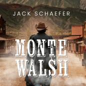 Monte Walsh av Jack Schaefer (Nedlastbar lydbok)