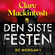 Den siste festen av Clare Mackintosh (Nedlastbar lydbok)