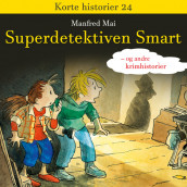 Superdetektiven Smart - og andre krimhistorier av Manfred Mai (Nedlastbar lydbok)