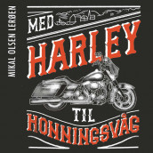 Med Harley til Honningsvåg - På to hjul gjennom et nedstengt Norge av Mikal Olsen Lerøen (Nedlastbar lydbok)