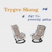 Dikt til navngitte menn av Trygve Skaug (Nedlastbar lydbok)