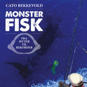 Monsterfisk - fra myter til rekorder av Cato Bekkevold (Nedlastbar lydbok)