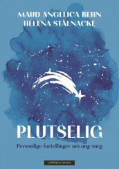 Plutselig av Maud Angelica Behn og Helena Stålnacke (Ebok)