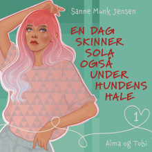 En dag skinner sola også under hundens hale av Sanne Munk Jensen (Nedlastbar lydbok)