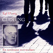 Gudding - En nordmann mot mafiaen av Egil Ulateig (Nedlastbar lydbok)