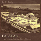 Falstad, en konsentrasjonsleir i Norge av Egil Ulateig (Nedlastbar lydbok)