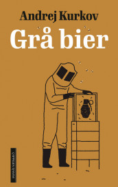 Grå bier av Andrej Kurkov (Ebok)