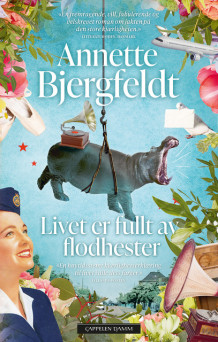Livet er fullt av flodhester av Annette Bjergfeldt (Ebok)