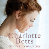 Apotekerens datter av Charlotte Betts (Nedlastbar lydbok)