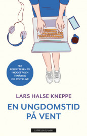 En ungdomstid på vent av Lars Halse Kneppe (Ebok)