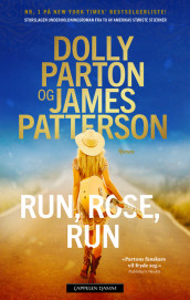 Run, Rose, Run av Dolly Parton og James Patterson (Heftet)