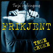 Frikjent av Terje Helsingeng (Nedlastbar lydbok)