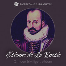 Om den frivillige trelldom av Étienne de La Boétie (Nedlastbar lydbok)