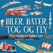 Biler, båter, tog og fly - all verdens kjøretøy (Nedlastbar lydbok)