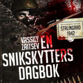 En snikskytters dagbok - Vasili Zaitsev og slaget om Stalingrad av Vassili Zaitsev (Nedlastbar lydbok)