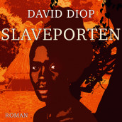 Slaveporten av David Diop (Nedlastbar lydbok)